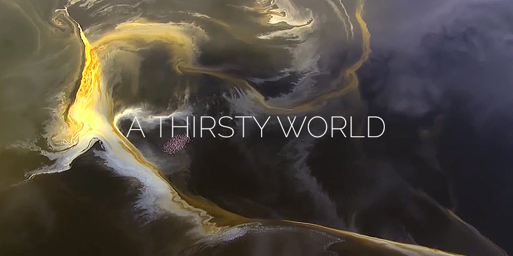 A thirsty World